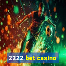 2222 bet casino